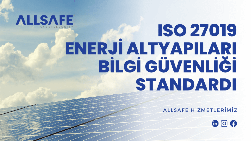 ISO 27019 - Enerji Altyapıları Bilgi Güvenliği Standardı