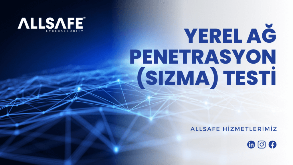 Yerel Ağ Sızma (Penetrasyon) Testi