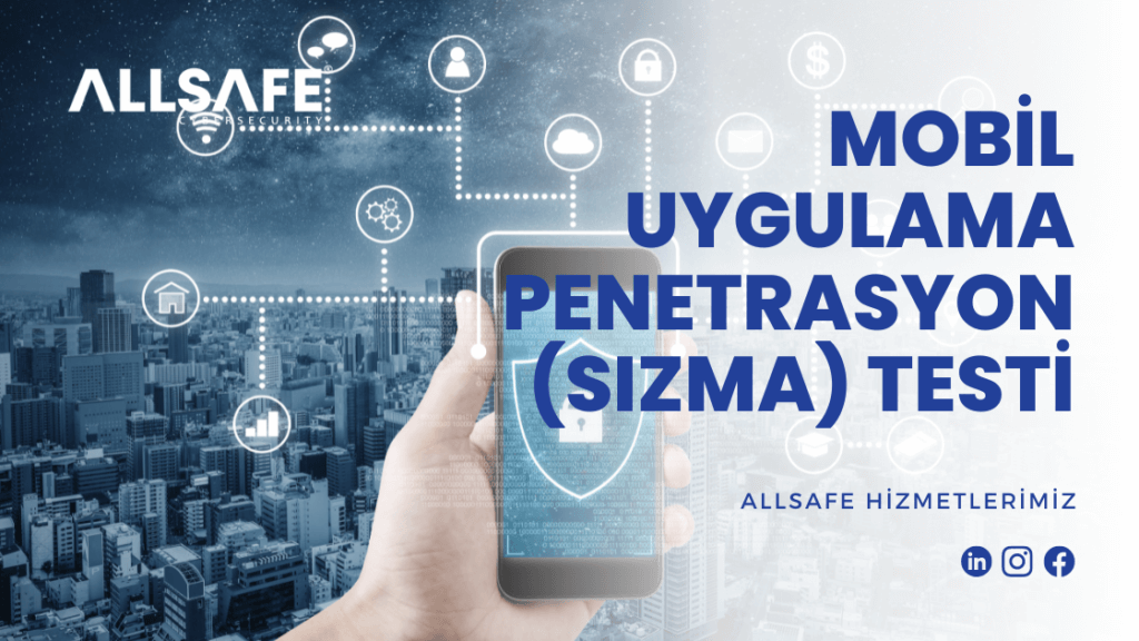 Mobil Uygulama Sızma (Penetrasyon) Testi