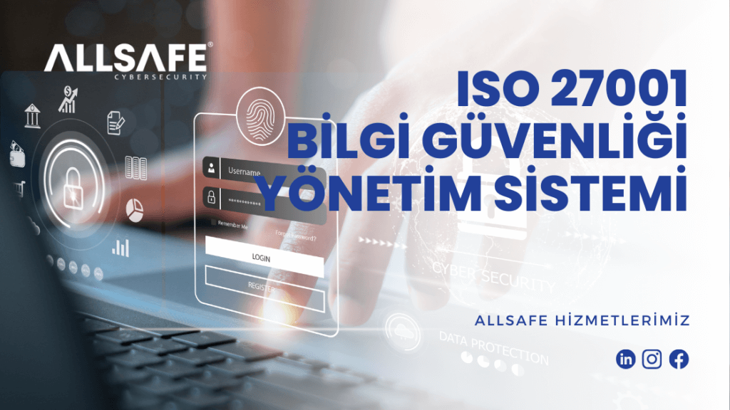 ISO 27001 - Bilgi Güvenliği Yönetim Sistemi