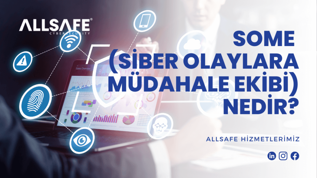 SOME (Siber Olaylara Müdahale Ekibi) Nedir?